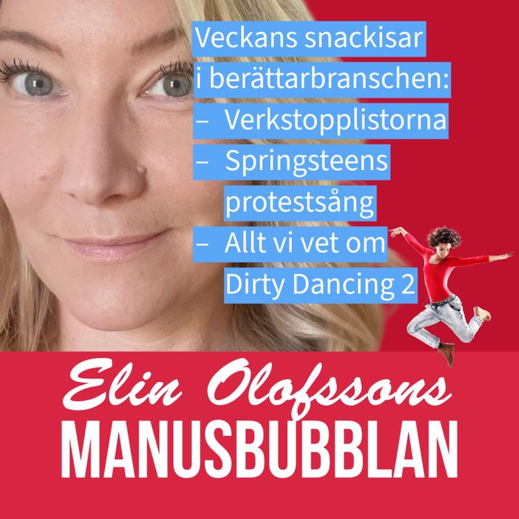 cover art for Manusbubblan om verkstopplistorna, Springsteens protestsång och allt vi vet om Dirty Dancing 2