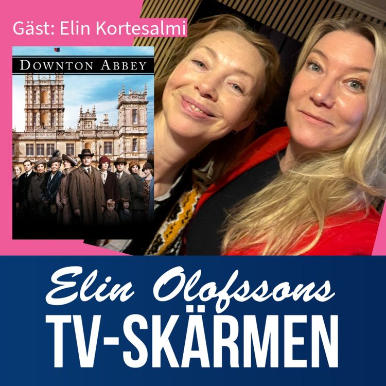 cover art for TV-skärmen: Downton Abbey med Elin Kortesalmi, del 1