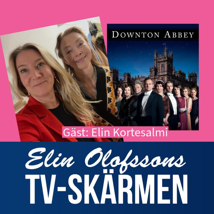 cover art for TV-skärmen om Downton Abbey med Elin Kortesalmi, del 1 