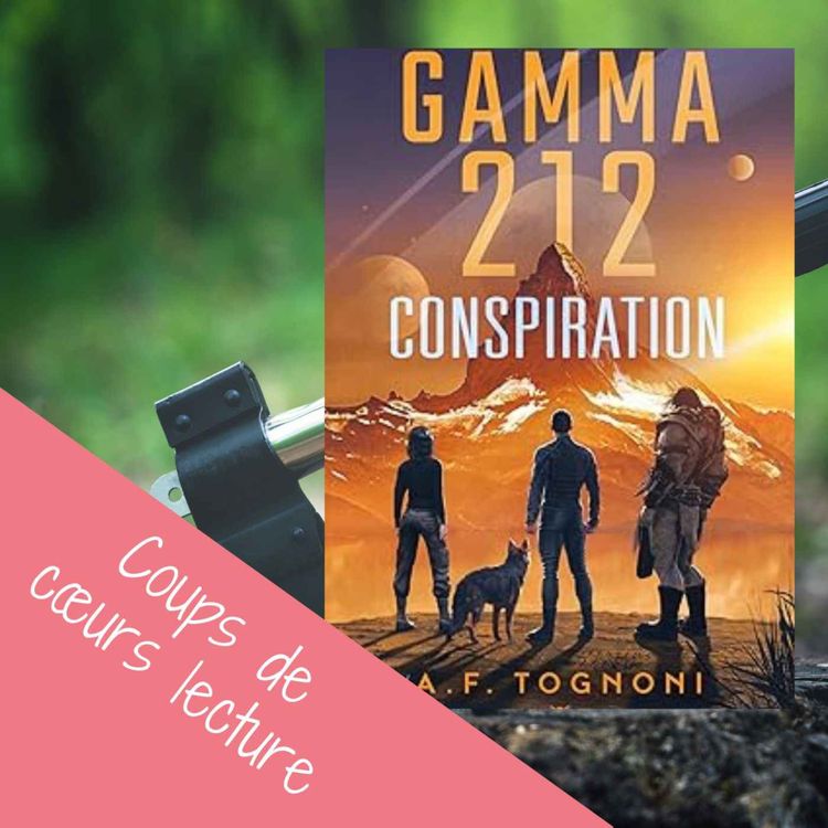 cover art for Gamma 212 – Conspiration T2 par A.F. Tognoni