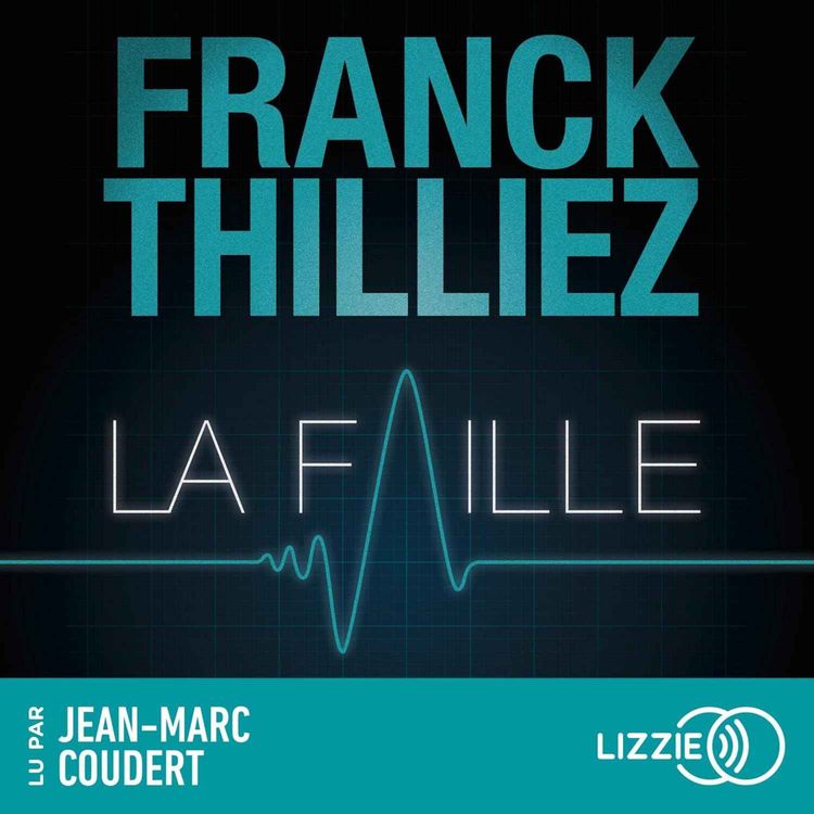 cover art for La Faille de Franck Thilliez (lu par Jean-Marc Coudert)