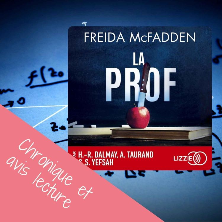 cover art for Chronique audio du thriller "La Prof" de Freida McFadden