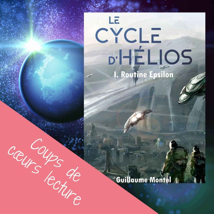 cover art for Le Cycle d’Hélios : I. Routine Epsilon de Guillaume Montel