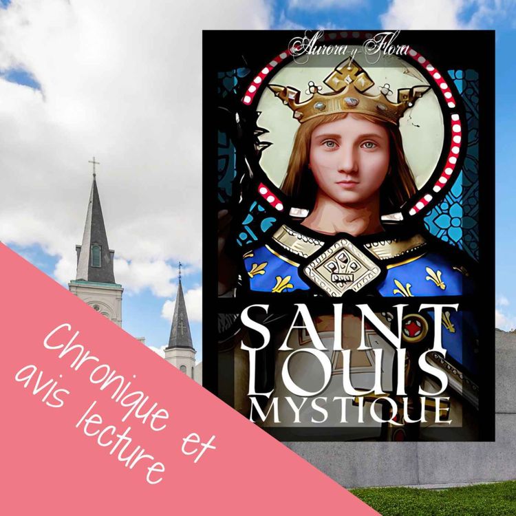 cover art for Saint Louis Mystique – Chronique de l’essai d’Aurora-y-Flora