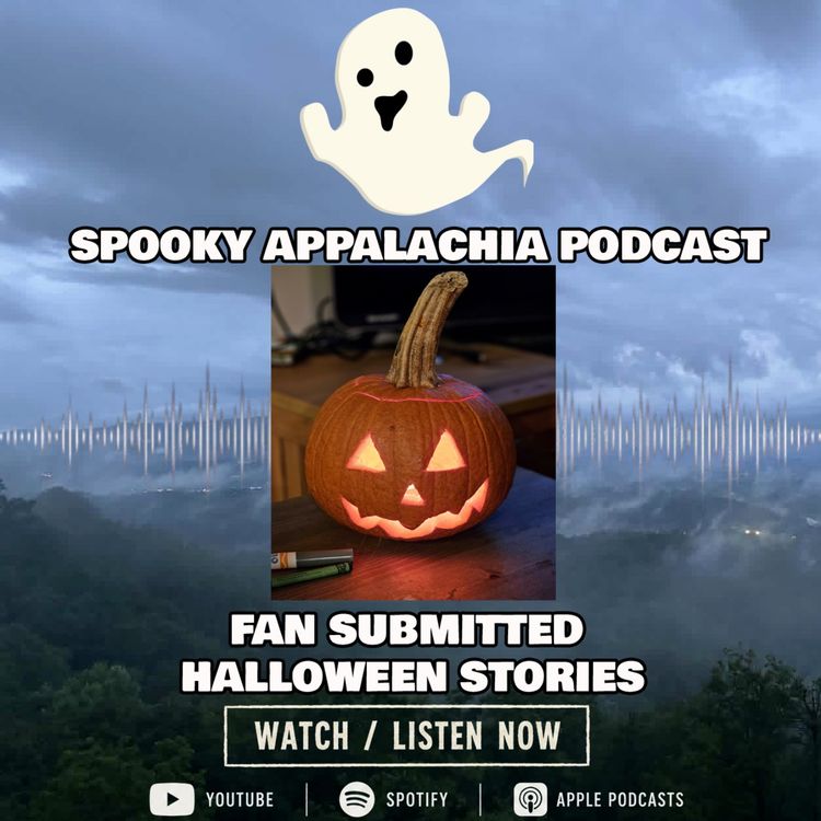 cover art for Spooky Appalachia Halloween Special: Real Appalachian Ghost Stories & Unexplained Encounters
