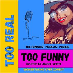 cover art for Too Real & Too Funny podcast