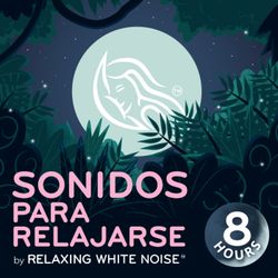 cover art for Sonidos Para Relajarse | by Relaxing White Noise