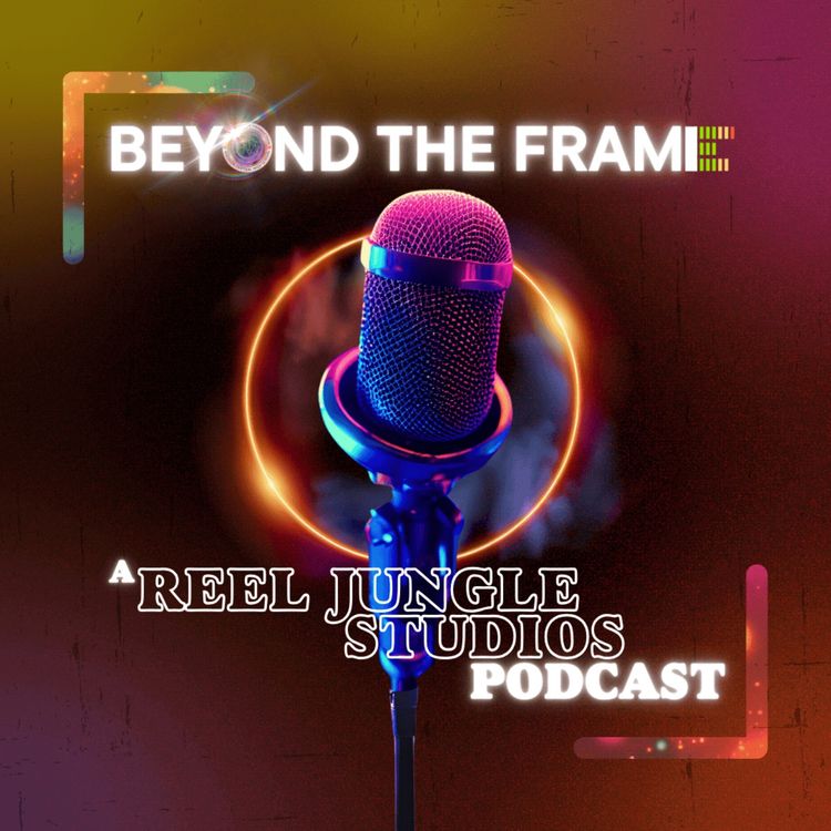 cover art for Beyond the Frame: A Reel Jungle Studios Podcast - Pilot Episode - Featuring Lilly Ross