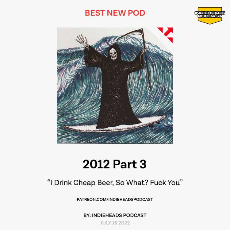 cover art for Best New Pod: 2012 Part 3 - "I Drink Cheap Beer, So What? Fuck You" (ft. Larry Fitzmaurice)