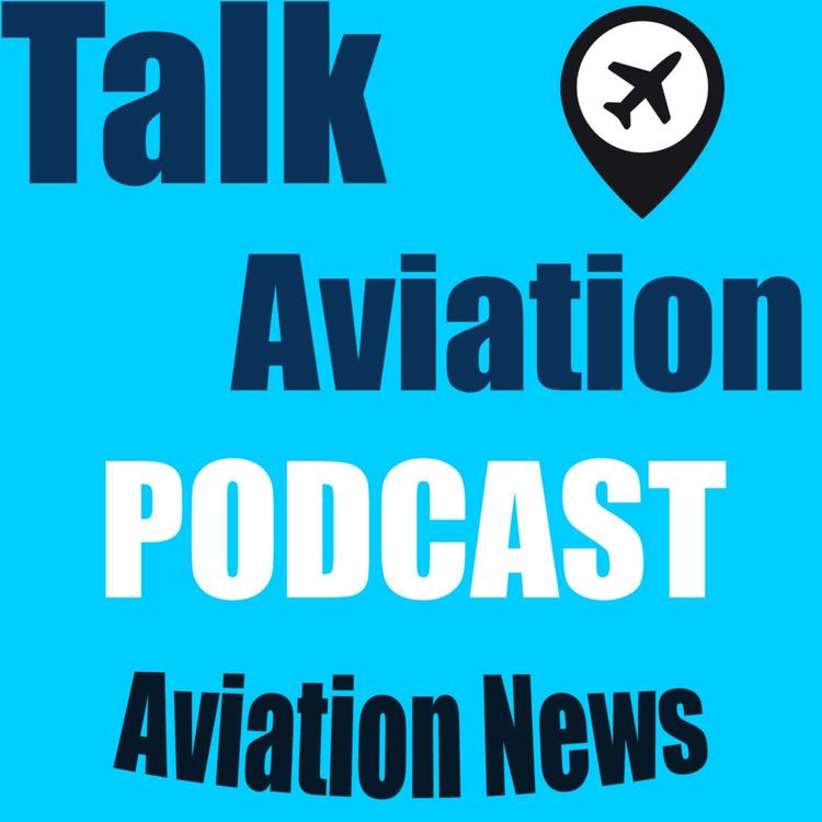cover art for Talk Aviation Episode 1: Return of the Giants - Aviation News