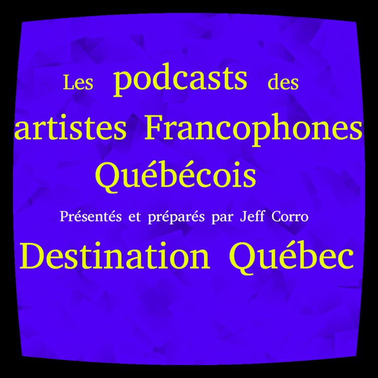 cover art for Destination Québec le podcast de la semaine 06-2023