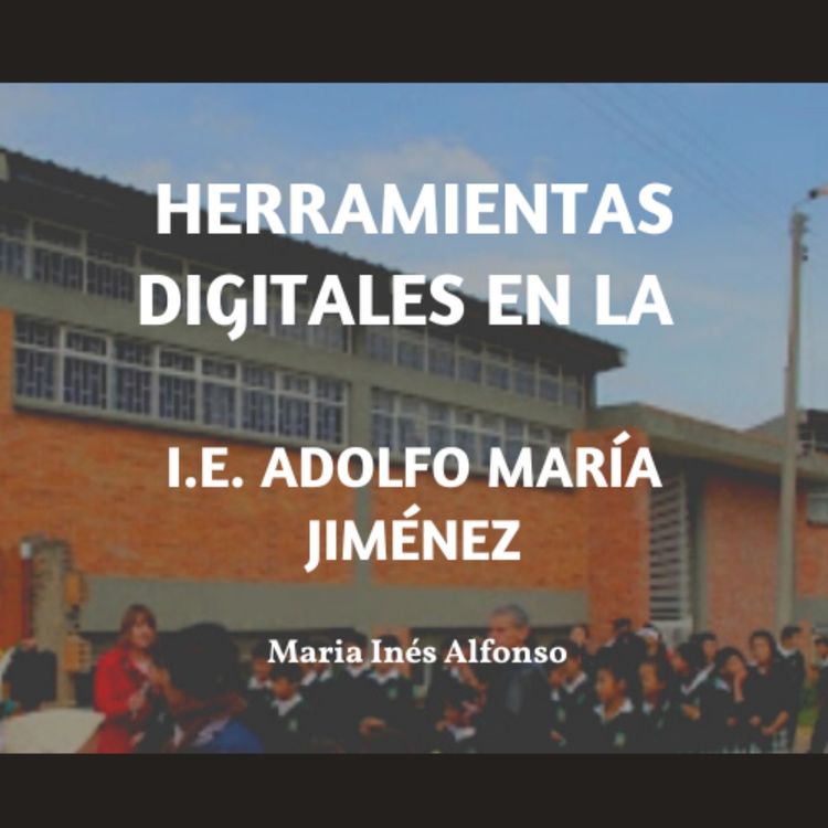 cover art for Herramientas digitales en la Institución Educativa Adolfo María Jimenez