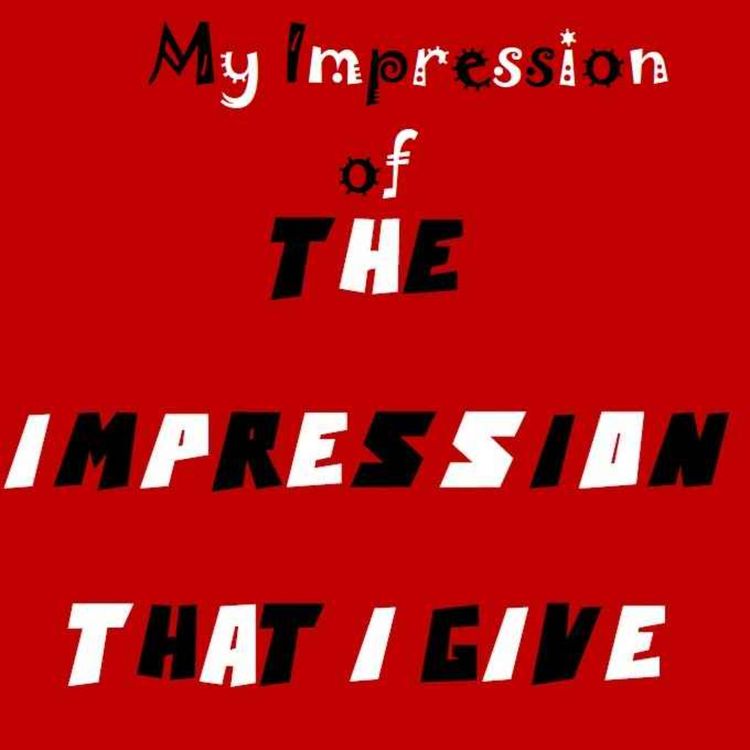 cover art for My Impression of The Impression That I Give