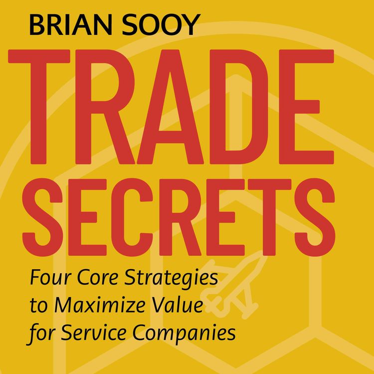 cover art for Four Core Strategies to Maximize Value for Service Companies