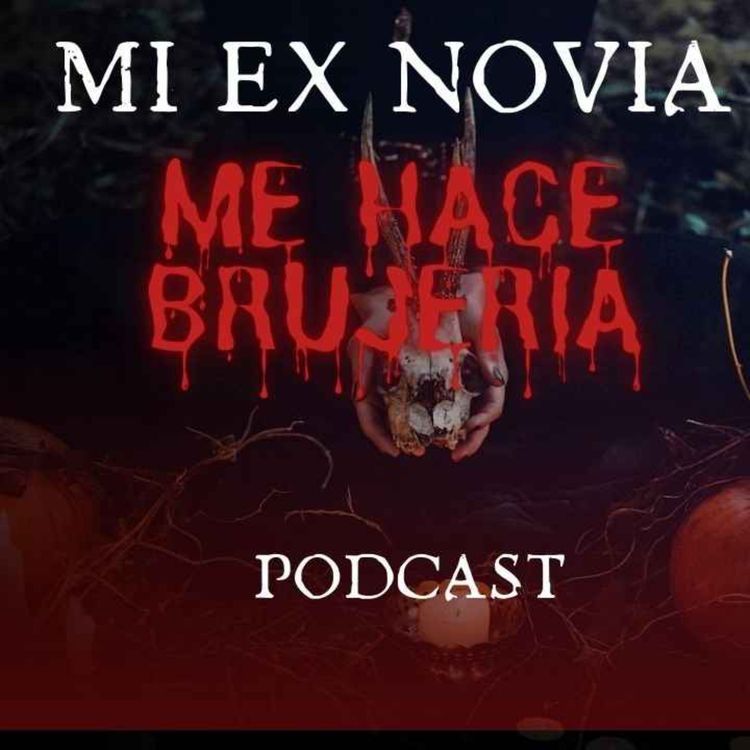 cover art for Relatos de terror: MI EXNOVIA ME HACE BRUJERIA [ malas energías ]