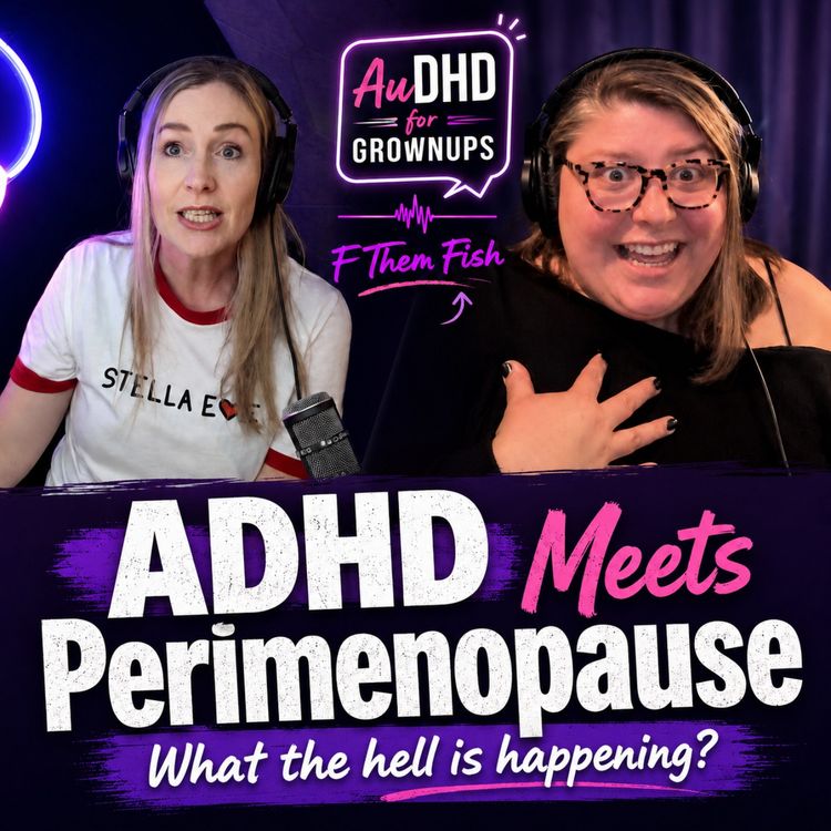 cover art for AuDHD and Perimenopause - What The Hell is Happening?