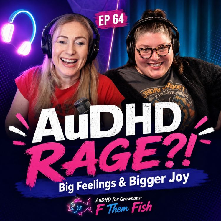 cover art for What is AuDHD Rage Exactly? Big Feelings, Sensory Overload, and Joy