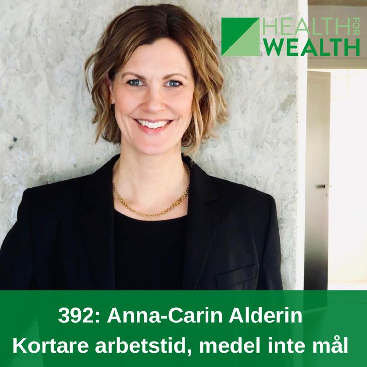 cover art for 392: Anna-Carin Alderin Kortare arbetstid, medel inte mål