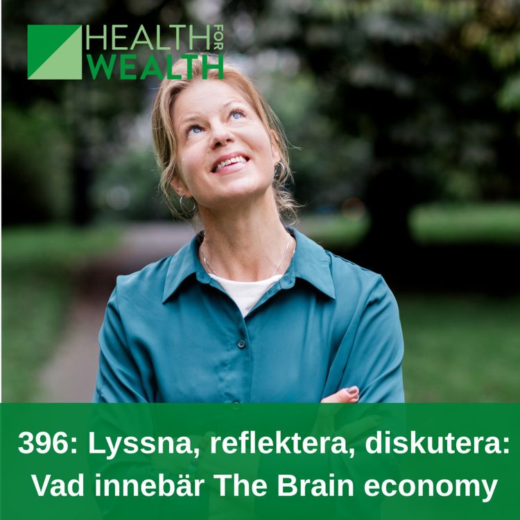 cover art for 396: Lyssna, reflektera, diskutera: Vad innebär the Brain economy?