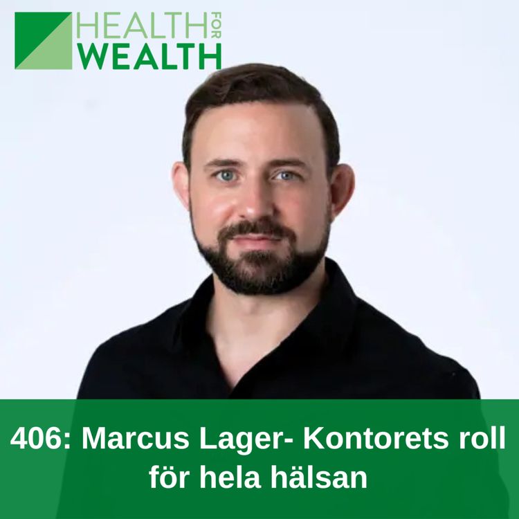 cover art for 406: Marcus Lager- Kontorets roll för hela hälsan