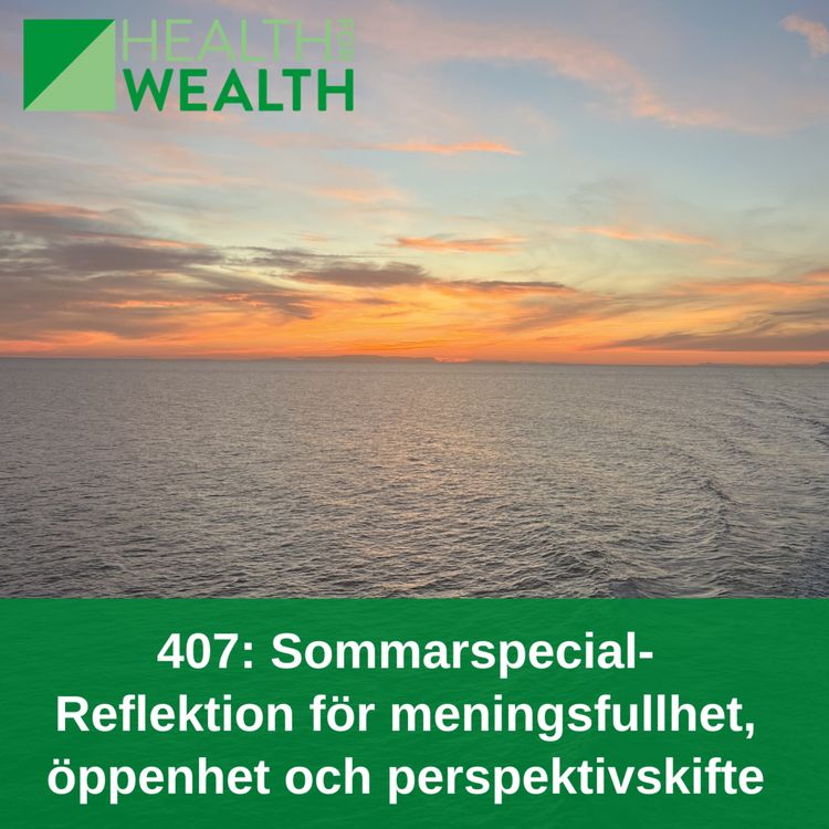 cover art for 407: Sommarspecial - Reflektions för meningsfullhet, öppenhet och perspektivskifte