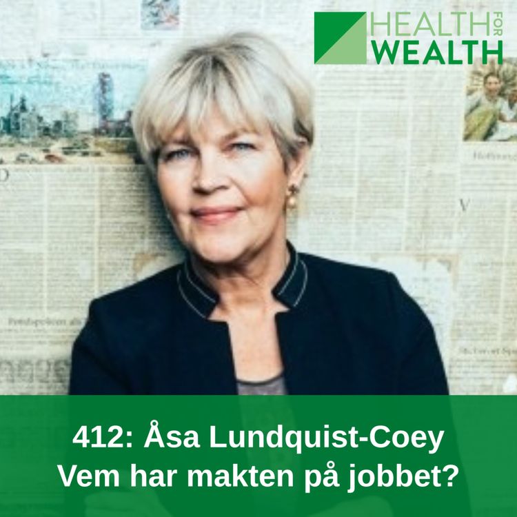 cover art for 412: Åsa Lundquist-Coey - Vem har makten på jobbet?
