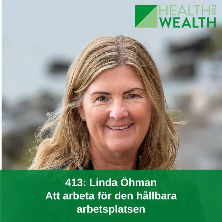 cover art for 413: Linda Öhman- Att arbeta för den hållbara arbetsplatsen