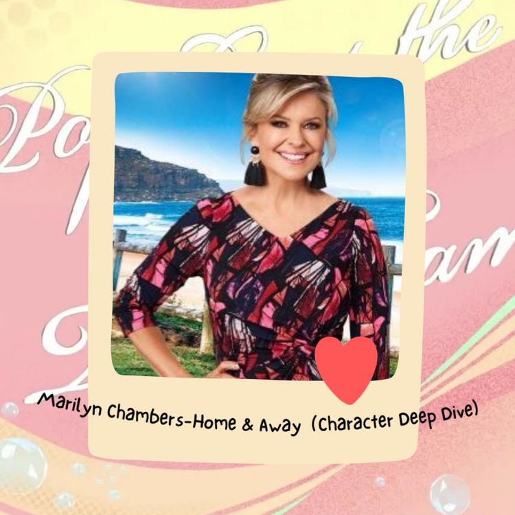 cover art for Marilyn Chambers - Home & Away (Character Deep Dive)