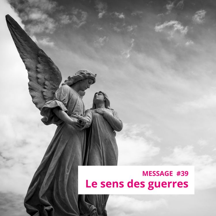 cover art for Message #39 : le sens des guerres