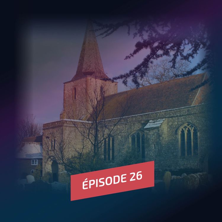 cover art for Episode 26 : Le village le plus hanté d'Angleterre