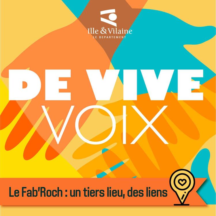 cover art for De vive voix : le Fab'Roch, un tiers-lieu, des liens