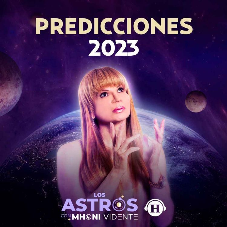 cover art for Predicciones 2023 en la política de México y el mundo y para cada signo zodiacal 