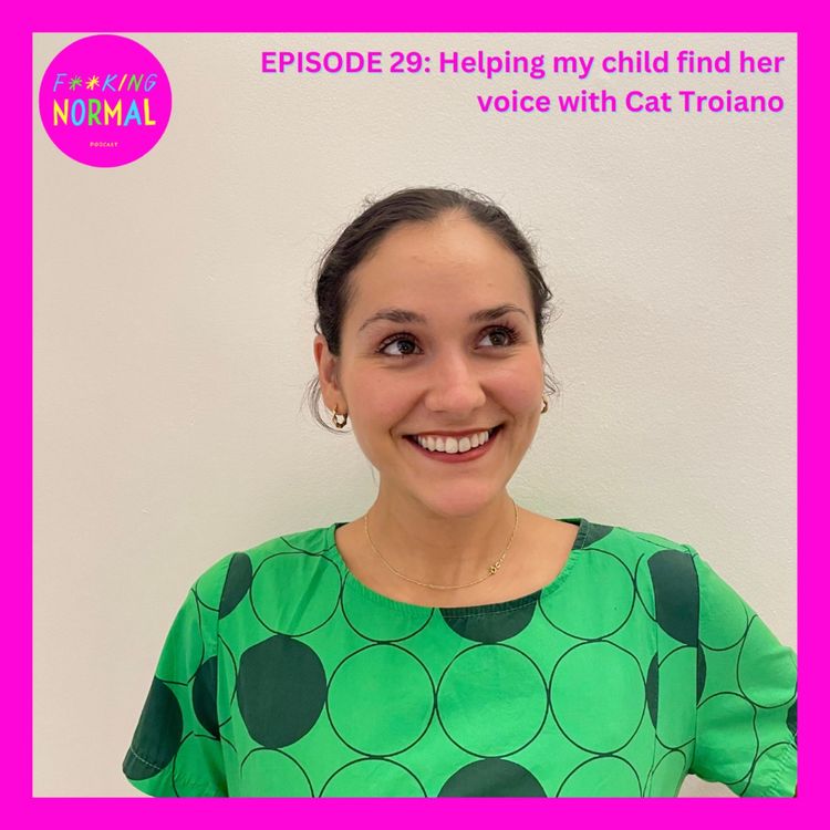 cover art for Ep 29: Helping my child find her voice with Cat Troiano