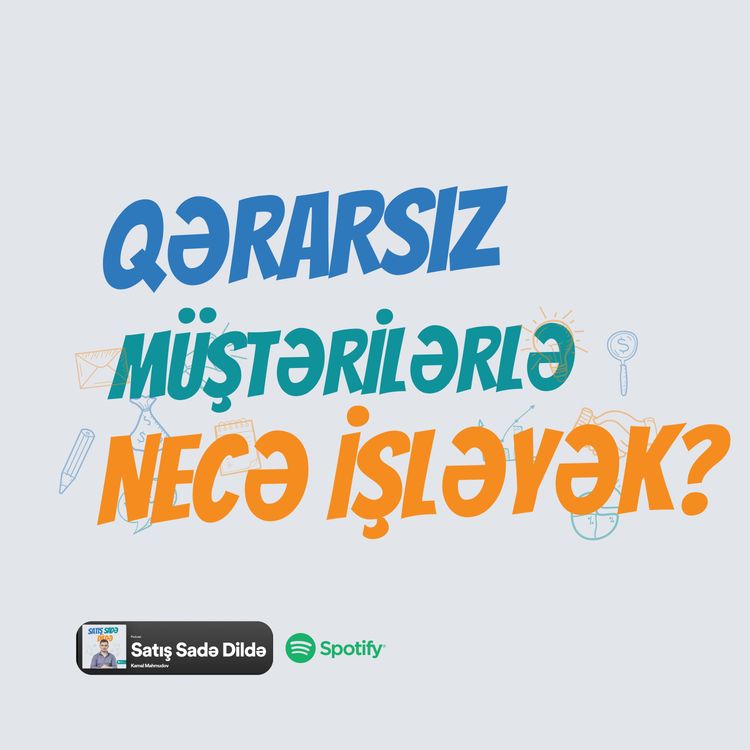 cover art for #55 Qərarsız müştərilərlə işləməyin yolları | Satış