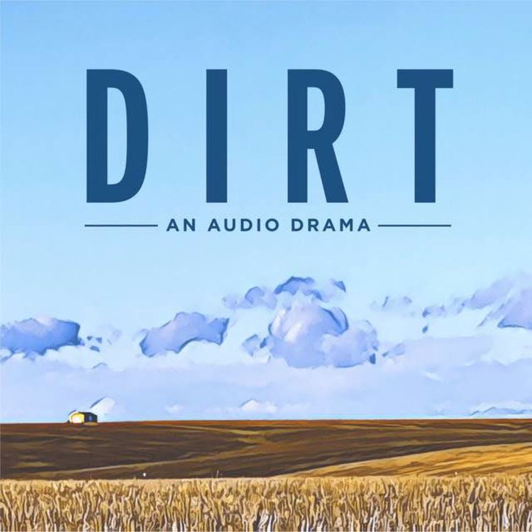 cover art for Introducing: Dirt - An Audio Drama