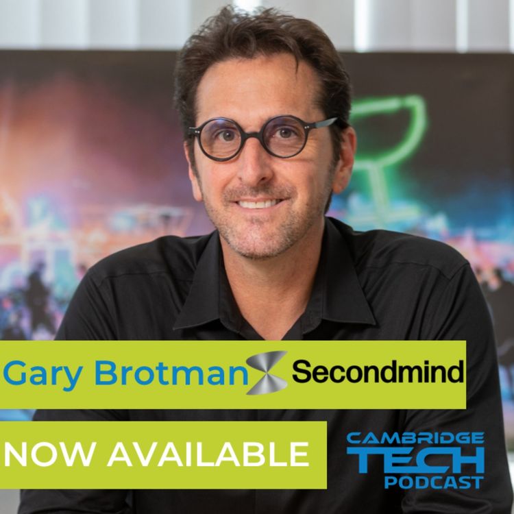 cover art for Gary Brotman talks Secondmind, being a CEO, and the move to Cambridge