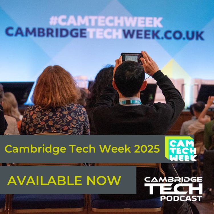 cover art for Unpacking Cambridge Tech Week: Insights, Innovations, and Inspiration