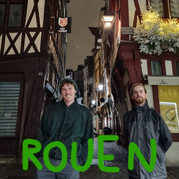 cover art for 3 - J'ai jamais autant pué de ma vie mais on est à Rouen et c'est chouette