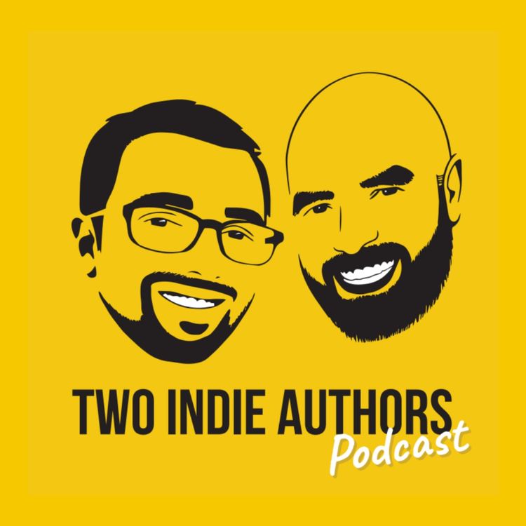 cover art for Two Indie Authors - Ep.44. Six tips to improve your confidence as an author