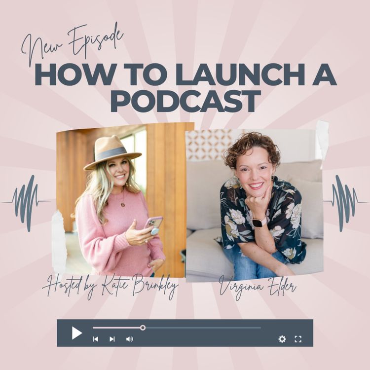 cover art for How to Launch Your Own Podcast with Virginia Elder