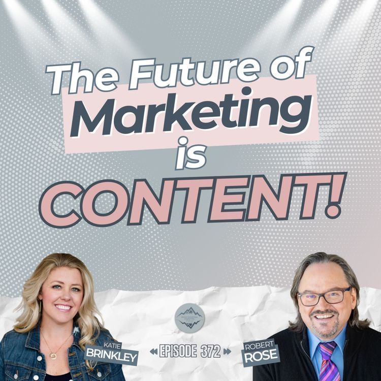 cover art for Why Great Content is the Key to Long Term Business Success with Robert Rose