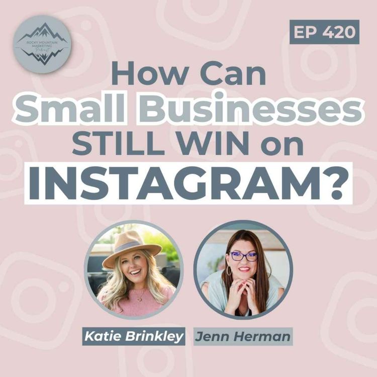 cover art for What’s Really Working on Instagram for Small Businesses with Jenn Herman