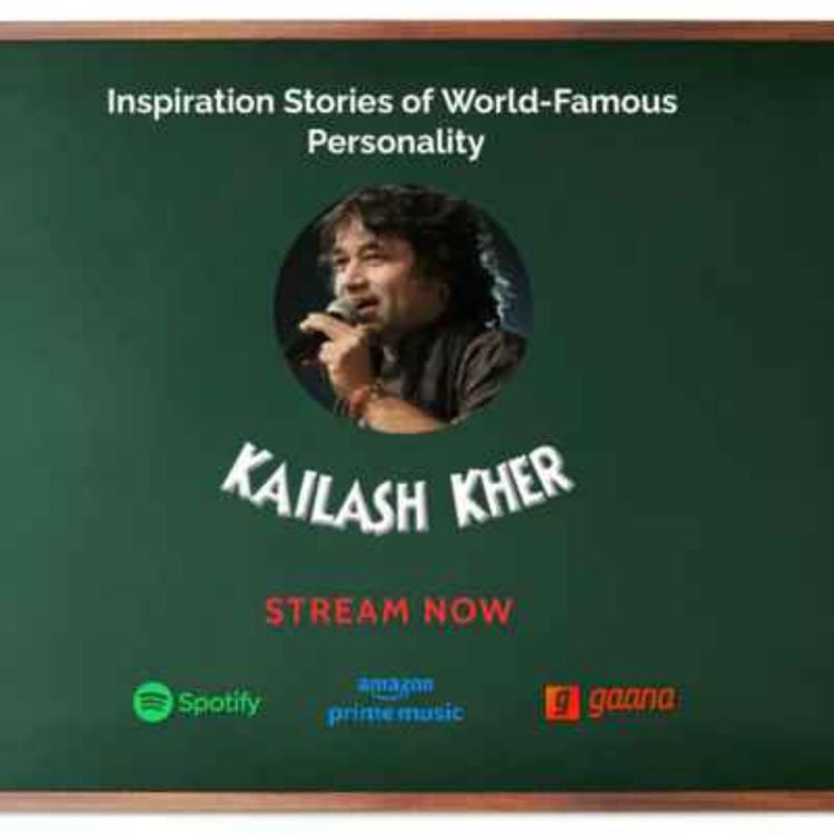 cover art for Inspiration Stories Of World Famous singer Kailash Kher.