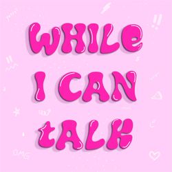 cover art for While I Can Talk