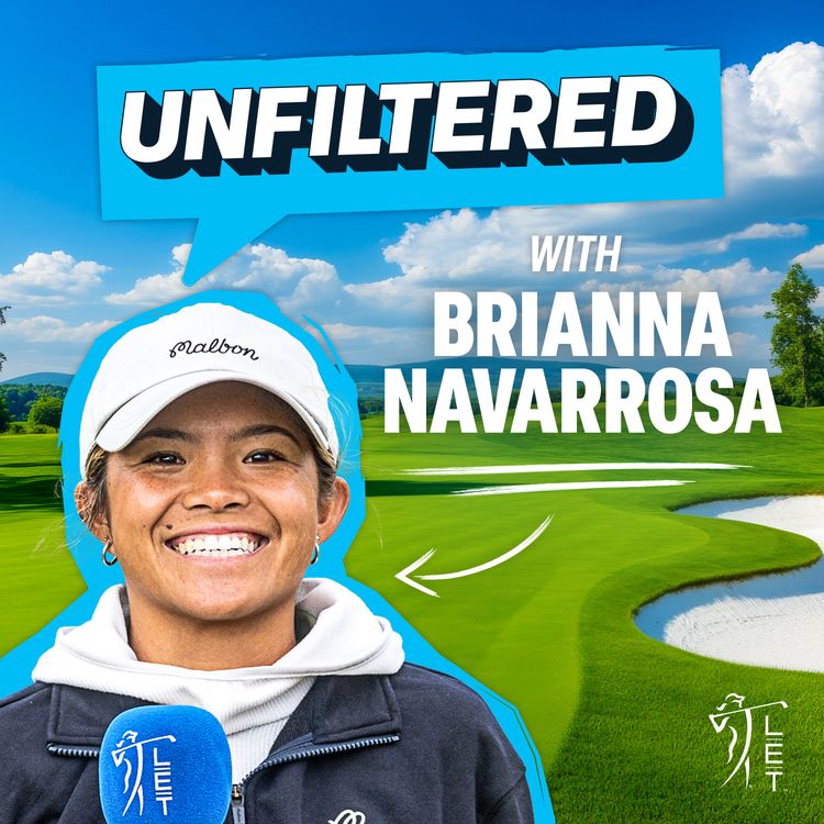 cover art for “I feel so close to a win...!" | Brianna Navarrosa | LET Unfiltered | EP 2
