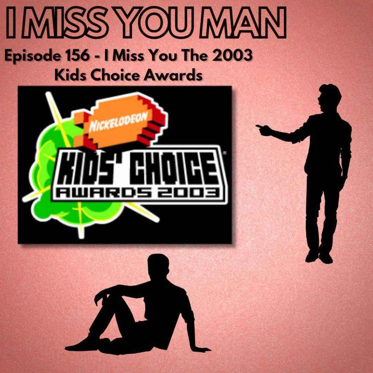 cover art for 156 – I Miss You The 2003 Kids Choice Awards