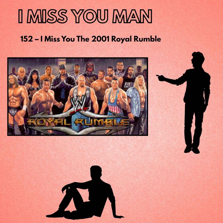 cover art for 152 – I Miss You The 2001 Royal Rumble