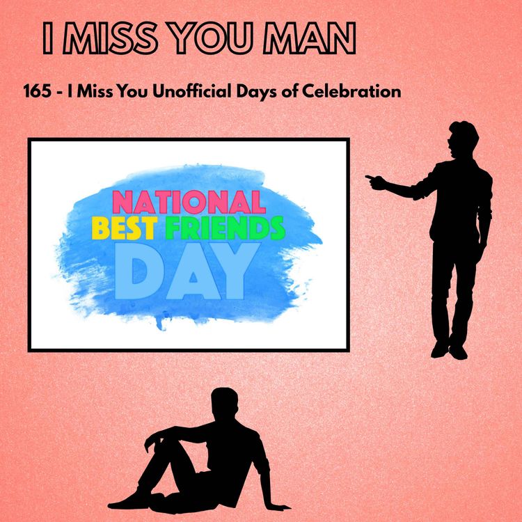cover art for 165 – I Miss You Unofficial Days of Celebration