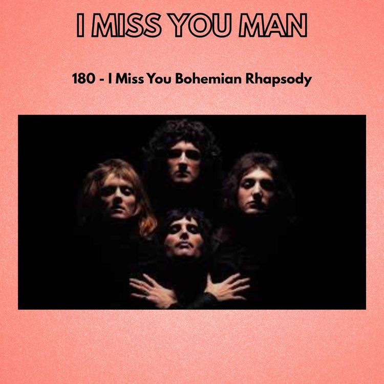 cover art for 180 - I Miss You Bohemian Rhapsody