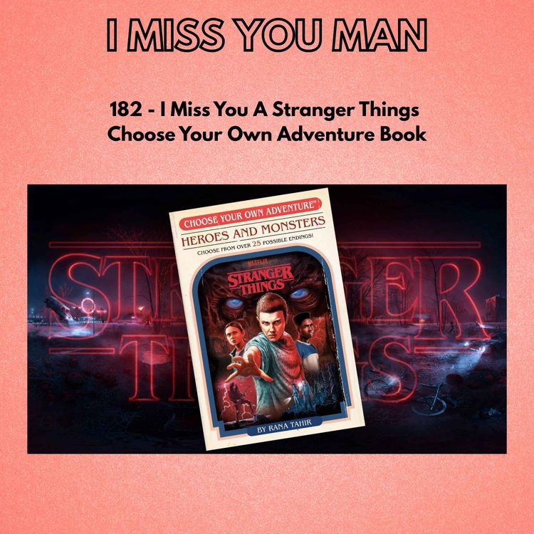 cover art for 182 - I Miss You A Stranger Things Choose Your Own Adventure Book